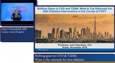 Lecture Shifting gears in CVD TDM What is the rationale for new diabetes interventions in the course of CVD