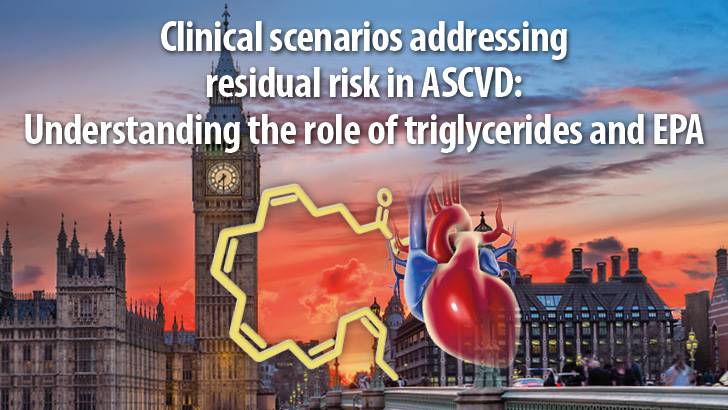 Clinical scenarios addressing residual risk in ASCVD Understanding the role of triglycerides and EPA