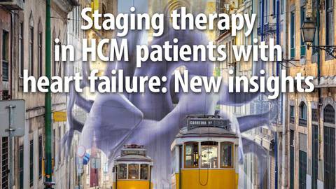 Staging therapy in HCM patients with heart failure New insights